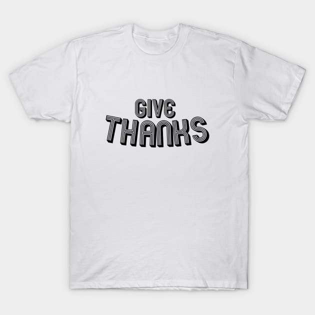 give thanks T-Shirt by bar2